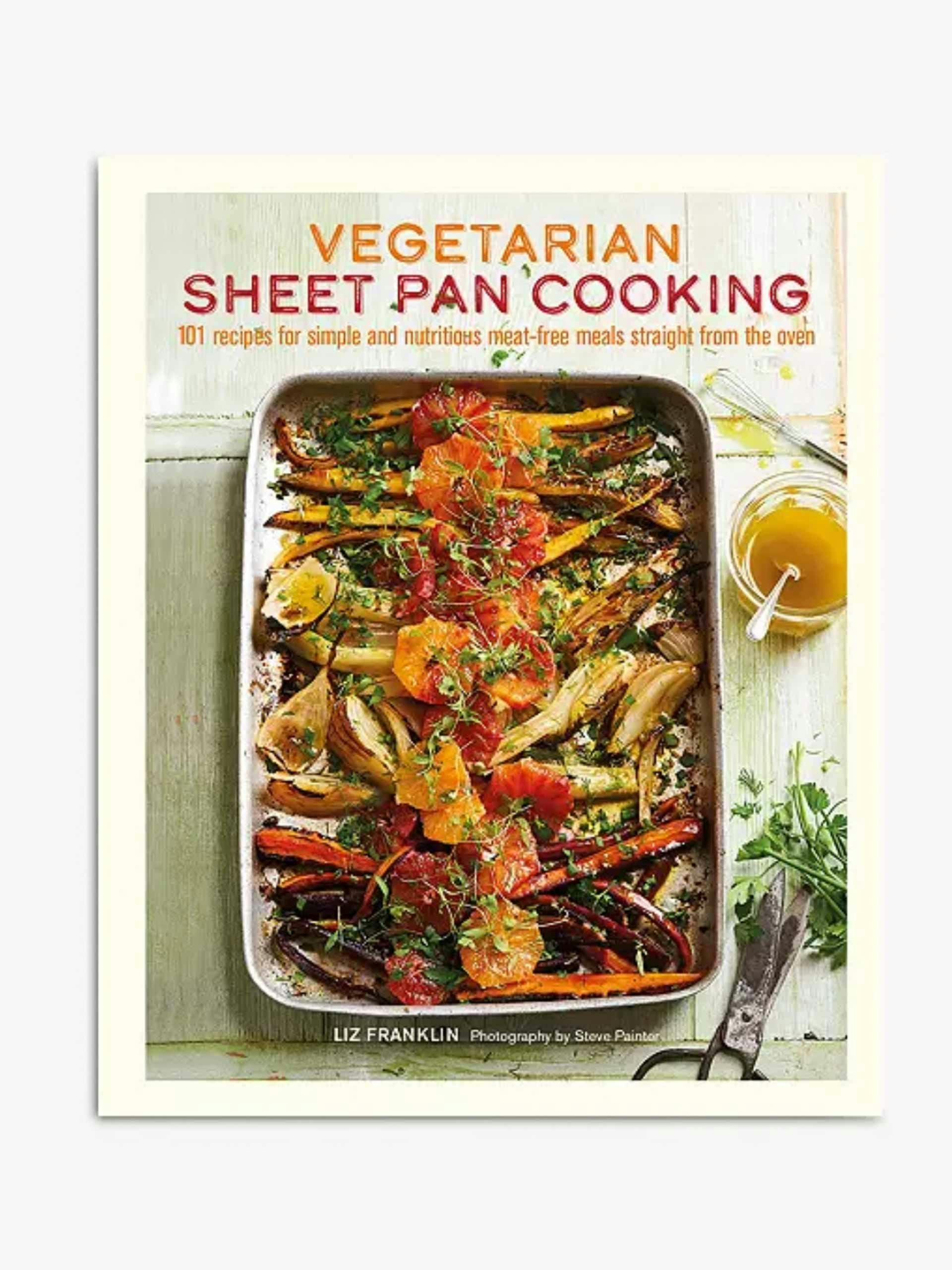 Vegetarian sheet pan cooking by Liz Franklin