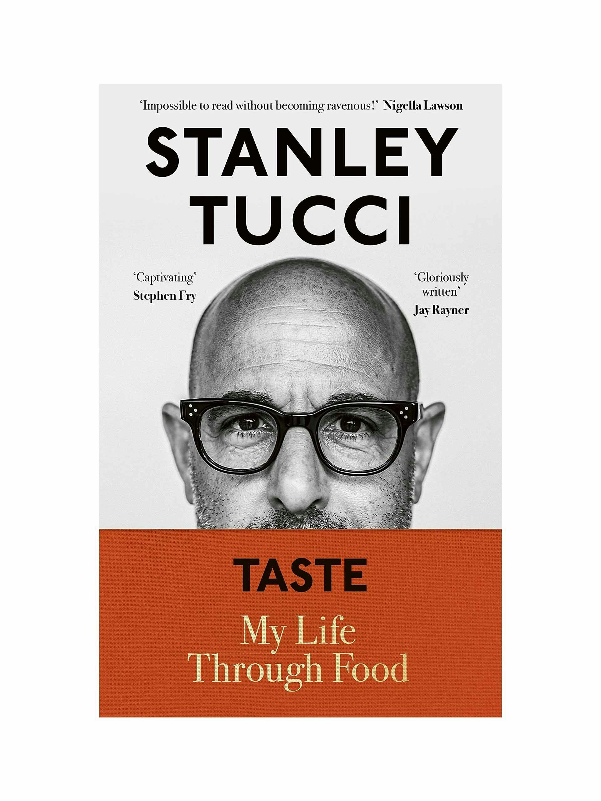 Taste: my life through food by Stanley Tucci